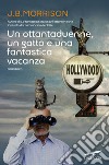 Un ottantaduenne, un gatto e una fantastica vacanza libro di Morrison J. B.