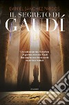 Il segreto di Gaudì libro