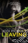 Leaving libro di Picoult Jodi