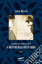 Il mistero della gazza ladra. Le indagini del commissario Berté libro