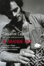 Il grande Det. Giuseppe Alippi alpinista e contadino: una storia italiana libro