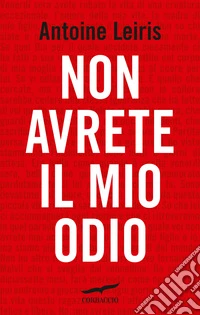 Non avrete il mio odio