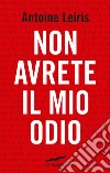 Non avrete il mio odio libro