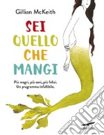 Sei quello che mangi. Nuova ediz. libro