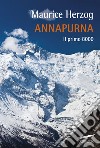 Annapurna. Il primo 8000 libro