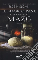 Il magico pane dei fratelli Mazg libro