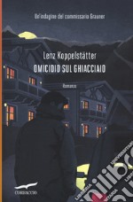 Omicidio sul ghiacciaio. Un'indagine del commissario Grauner libro