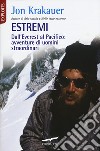 Estremi. Dall'Everest al Pacifico: avventure di uomini straordinari libro di Krakauer Jon