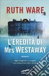 L'eredità di Mrs Westaway libro di Ware Ruth