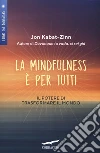 La mindfulness è per tutti. Il potere di trasformare il mondo libro