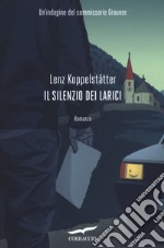 Il silenzio dei larici. Un'indagine del commissario Grauner libro