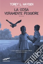 La cosa veramente peggiore libro