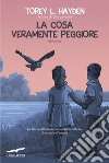 La cosa veramente peggiore libro