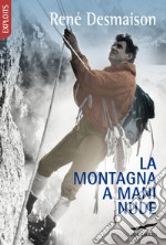 La montagna a mani nude libro