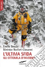 L'ultima sfida. Gli ottomila d'inverno