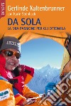 Da sola. La mia passione per gli ottomila libro