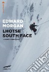 Lhotse South Face. La parete leggendaria libro