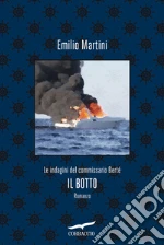 Il botto. Le indagini del commissario Bertè libro