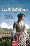 Le donne dei calabri di Montebello libro di Tassinari Simonetta