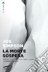 La morte sospesa libro di Simpson Joe