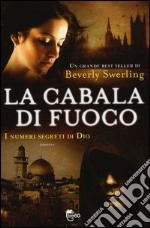 La cabala di fuoco. I numeri segreti di Dio libro