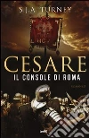 Cesare. Il console di Roma libro