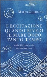 L'eccitazione quando rivedi il mare dopo tanto tempo e altre 999 emozioni che non hanno un nome libro