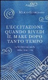 L'eccitazione quando rivedi il mare dopo tanto tempo e altre 999 emozioni che non hanno un nome libro