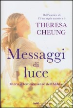 Messaggi di luce. Storie e testimonianze dell'aldilà libro