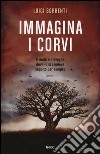 Immagina i corvi libro