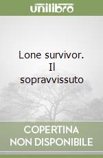 Lone survivor. Il sopravvissuto libro