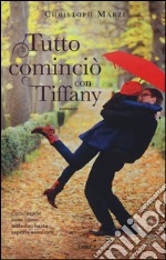 Tutto cominciò con Tiffany libro