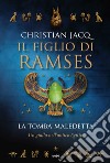 La tomba maledetta. Il figlio di Ramses