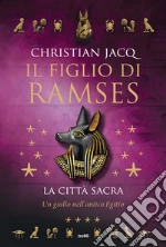 La città sacra. Il figlio di Ramses libro