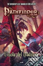 L'isola del traditore. Pathfinder Tales libro