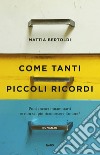 Come tanti piccoli ricordi libro