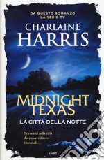 La città della notte. Midnight, Texas libro