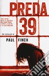 Preda 39 libro di Finch Paul