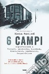 6 campi. Sopravvissuta a Terezín, Auschwitz, Kurzbach, Gross-Rosen, Mauthausen e Bergen-Belsen libro