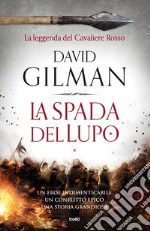 La spada del lupo. La leggenda del Cavaliere Rosso libro