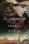 Il segreto di Isabel libro di Meissner Susan