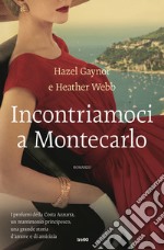 Incontriamoci a Montecarlo libro