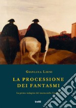 La processione dei fantasmi. La prima indagine del maresciallo Tanchis libro