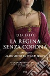 La regina senza corona. Il romanzo di Margherita d'Asburgo libro di Laffi Lisa