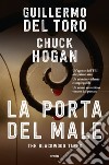 La porta del male. The Blackwood tapes libro di Del Toro Guillermo Hogan Chuck