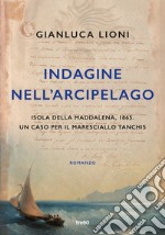 Indagine nell'arcipelago. Un caso per il maresciallo Tanchis libro