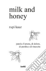 Milk and honey. Parole d'amore, di dolore, di perdita e di rinascita. Ediz. speciale libro