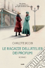 Le ragazze dell'atelier dei profumi libro