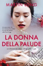 La donna della palude. Le indagini dell'ispettore Tian