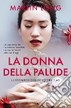 La donna della palude. Le indagini dell'ispettore Tian libro di Long Martin